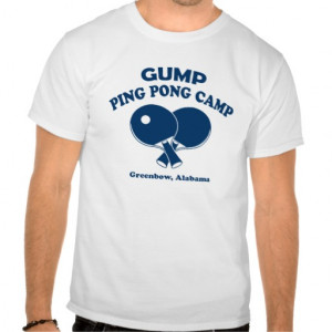 gump_ping_pong_camp_tshirts-r3af9ba8863de4351ac35dbbd54a4f35c_804gs ...