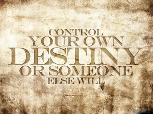 Control-Your-Own-Destiny-or-Someone-Else-Will- saraelman.com