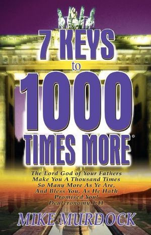 Start by marking “7 Keys to 1000 Times More” as Want to Read: