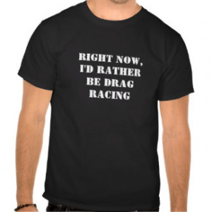 Drag Racing T-shirts & Shirts
