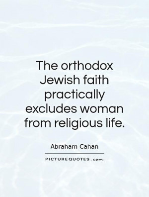 orthodox Jewish faith practically excludes woman from religious life ...