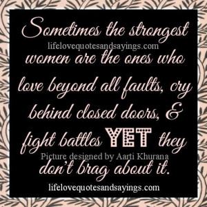 ... behind closed doors, & fight battles yet they don’t brag about it