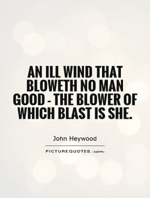 An ill wind that bloweth no man good - the blower of which blast is ...