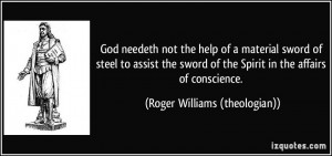 ... the Spirit in the affairs of conscience. - Roger Williams (theologian