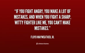 quote-Floyd-Mayweather-Jr.-if-you-fight-angry-you-make-a-49320.png