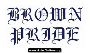 Chicano Brown Pride Tattoos