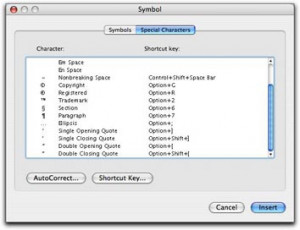 in word you can also use the special characters pane of the symbols ...