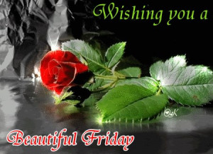 Wishing You a Beautiful Friday And Lovely Weekend