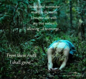 beautiful quote to embrace i touch and surrender myself to the # earth ...
