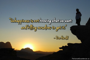 Inspirational Quote: “Unhappiness is not knowing what we want and ...