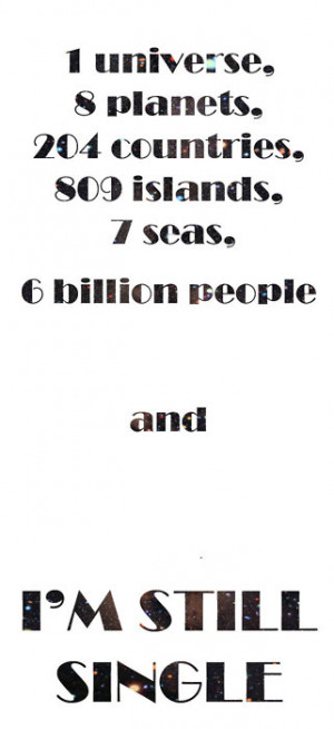 ... - 809 Islands - 7 Seas - 6 Billion People And I'm Still Single