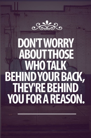 Don’t Worry About Those Who Talk Behind Your Back