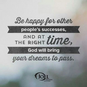 Be happy for other people's successes...