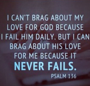 Your love never fails, it never give up, on me