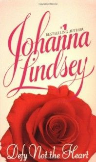 Defy Not the Heart - Johanna Lindsey