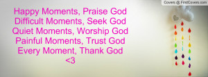 ... god quiet moments pictures worship god painful moments pictures trust