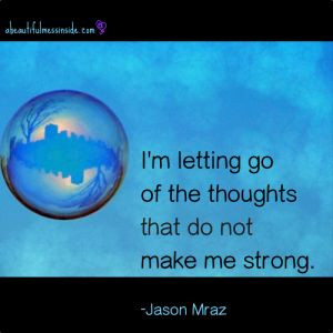 Inspirational Quotes: Letting go, Mraz