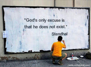 God's excuse? He doesn't exist.