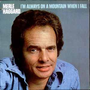 Merle Haggard Im Always On A Mountain