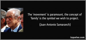 The 'movement' is paramount, the concept of 'family' is the symbol we ...