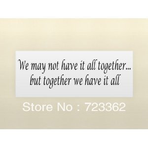 WE MAY NOT HAVE IT ALL TOGETHER... Wall Sticker Factory/Vinyl Wall ...