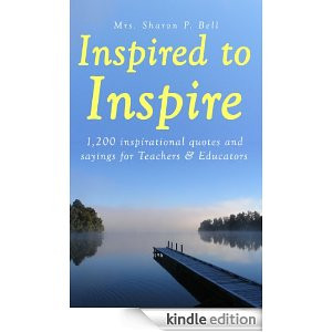 ... Inspirational quotes and sayings for Teachers, Professors & Educators