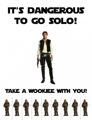 It’s Dangerous To Go Solo!