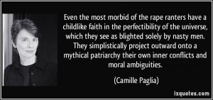 ... their own inner conflicts and moral ambiguities. - Camille Paglia