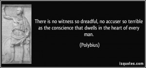 is no witness so dreadful, no accuser so terrible as the conscience ...