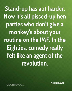 Stand-up has got harder. Now it's all pissed-up hen parties who don't ...