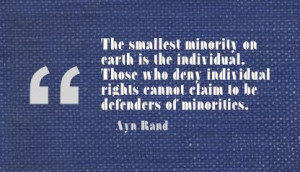 ... Rights Cannot Claim To Be Defenders Of Minorities - Ayn Rand