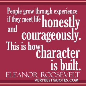 Character Quotes – People grow through experience if they meet life ...
