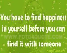 You have to find happiness - #Quotes #Daily #Famous #Inspiration # ...