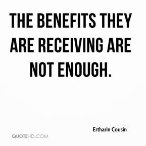 Ertharin Cousin The benefits they are receiving are not enough