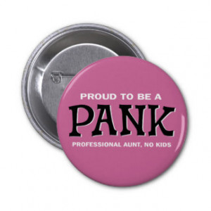 Proud to be a PANK Aunt button