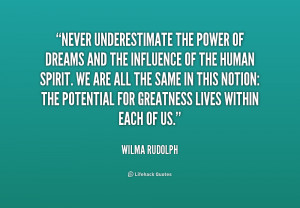 Wilma Rudolph : Never underestimate the power of dreams and the ...