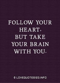 your brain with you. Wisdom Quotes For Lovers. Similar Love Quotes ...