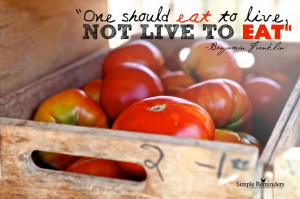 ... not live to eat.