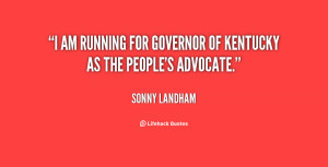 am running for governor of Kentucky as the people's advocate.”