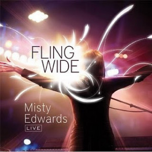 Misty Edwards - Fling Wide (2009)