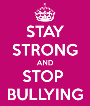 STAY STRONG AND STOP BULLYING