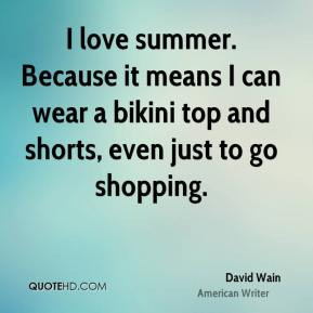 david-wain-writer-quote-i-love-summer-because-it-means-i-can-wear-a ...