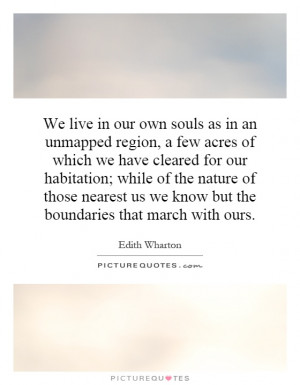 ... nature of those nearest us we know but the boundaries that march with