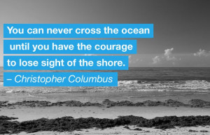 ... the shore. – Christopher Columbus ‪#‎columbus‬ ‪#‎quote