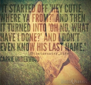 quote! :)Country Girls, Carrie Underwood Songs Quotes, Songs Lyrics ...