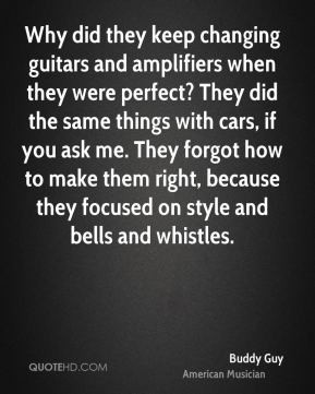 Buddy Guy - Why did they keep changing guitars and amplifiers when ...