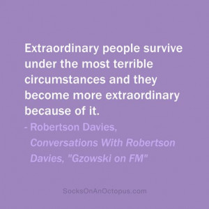 Quote Of The Day: November 22, 2013 - Extraordinary people survive ...