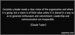 clear vision of the organization and where it is going, but a vision ...
