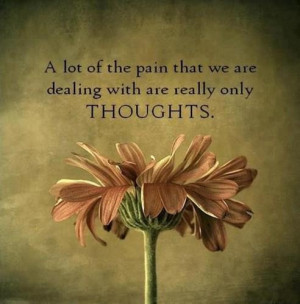 most pain are only thoughts