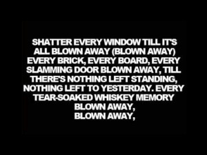 Blown away ~Carrie Underwood